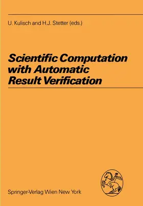Stetter / Kulisch |  Scientific Computation with Automatic Result Verification | Buch |  Sack Fachmedien