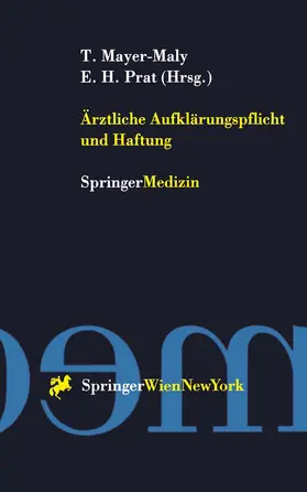 Prat / Mayer-Maly |  Ärztliche Aufklärungspflicht und Haftung | Buch |  Sack Fachmedien