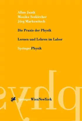 Janik / Markowitsch / Seekircher |  Die Praxis der Physik | Buch |  Sack Fachmedien