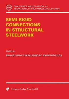 Baniotopoulos / Ivanyi |  Semi-Rigid Joints in Structural Steelwork | Buch |  Sack Fachmedien