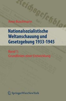 Buschmann |  Nationalsozialistische Weltanschauung und Gesetzgebung 1933-1945 | Buch |  Sack Fachmedien