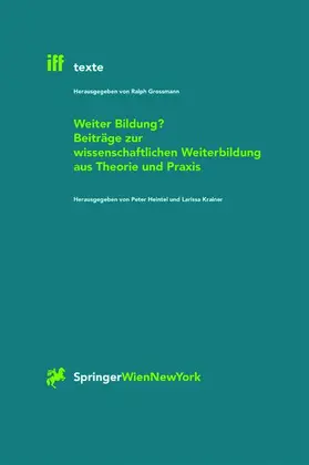 Krainer / Heintel |  Weiter Bildung? Beiträge zur wissenschaftlichen Weiterbildung aus Theorie und Praxis | Buch |  Sack Fachmedien