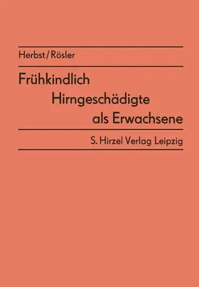 Rösler / Herbst |  Frühkindlich Hirngeschädigte als Erwachsene | Buch |  Sack Fachmedien