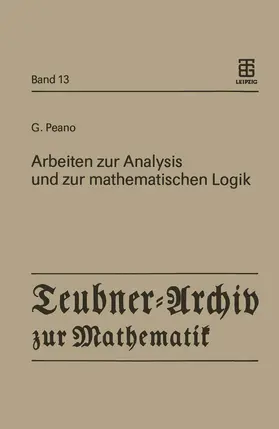Peano / Asser |  Arbeiten zur Analysis und zur mathematischen Logik | Buch |  Sack Fachmedien