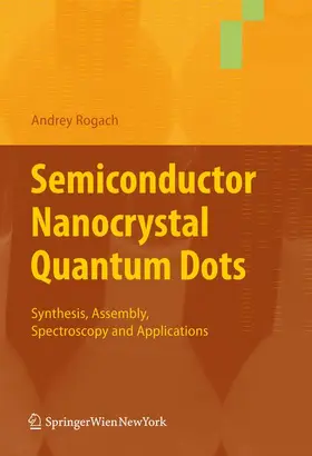 Rogach |  Semiconductor Nanocrystal Quantum Dots | Buch |  Sack Fachmedien