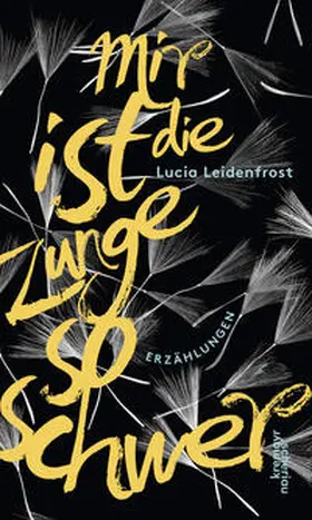 Leidenfrost |  Mir ist die Zunge so schwer | Buch |  Sack Fachmedien