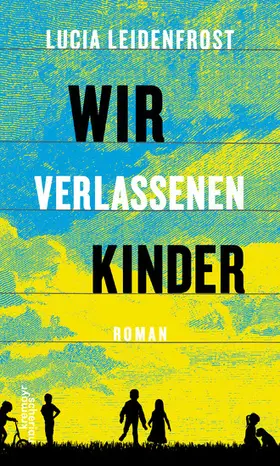 Leidenfrost |  Wir verlassenen Kinder | eBook | Sack Fachmedien