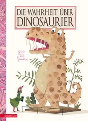 van Genechten | Die Wahrheit über Dinosaurier | Buch | 978-3-219-11794-3 | sack.de