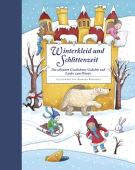Franzke |  Winterkleid und Schlittenzeit - ein Hausbuch mit Geschichten, Gedichen, Liedern, Bastelanleitungen und Rezepten | Buch |  Sack Fachmedien