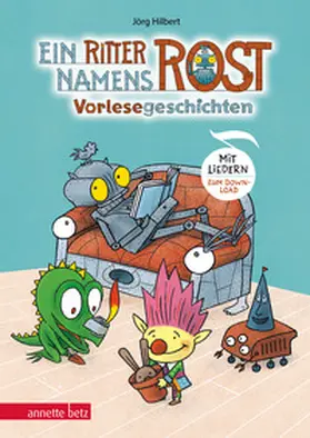 Hilbert / Janosa |  Ein Ritter namens Rost. Vorlesebuch ab 5 Jahren. Sechs Geschichten und Songs aus dem Fabelwesenwald (Ritter Rost zum Streamen) | Buch |  Sack Fachmedien