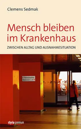 Sedmak |  Mensch bleiben im Krankenhaus | Buch |  Sack Fachmedien