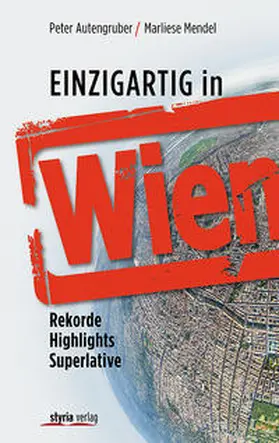 Mendel / Autengruber |  Einzigartig in Wien | Buch |  Sack Fachmedien