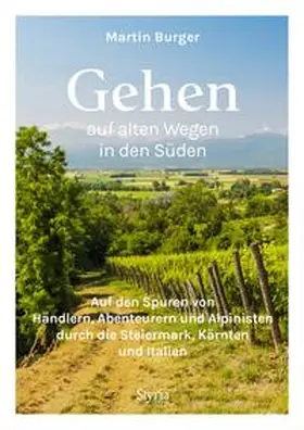 Burger |  Gehen auf alten Wegen in den Süden | Buch |  Sack Fachmedien