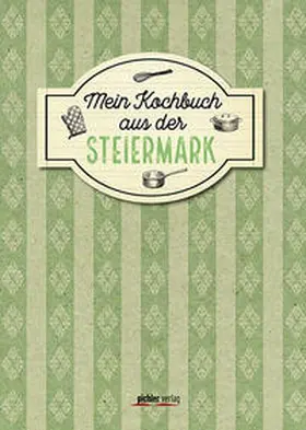 Buchner |  Mein Kochbuch aus der Steiermark | Buch |  Sack Fachmedien