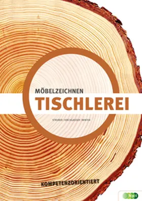 Kirchgasser / Struber / Winter |  Tischlerei - Möbelzeichnen kompetenzorientiert | Buch |  Sack Fachmedien