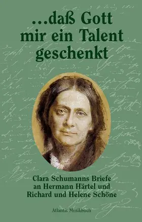 Schumann / Steegmann |  ... dass Gott mir ein Talent geschenkt | Buch |  Sack Fachmedien