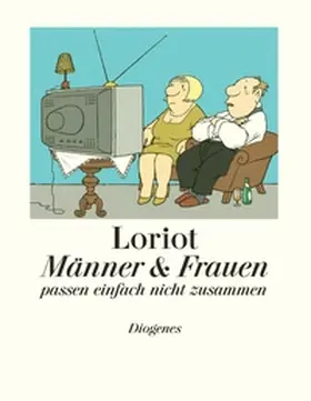 Loriot |  Männer und Frauen passen einfach nicht zusammen | Buch |  Sack Fachmedien