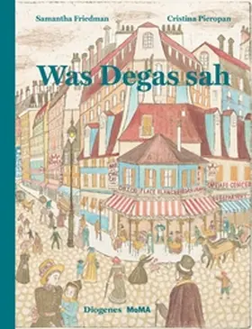 Friedman / Pieropan |  Was Degas sah | Buch |  Sack Fachmedien