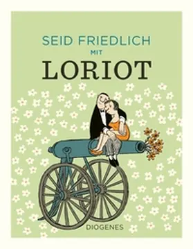Loriot |  Seid friedlich mit Loriot | Buch |  Sack Fachmedien