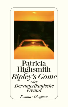 Highsmith / Ingendaay |  Ripley's Game oder Der amerikanische Freund | Buch |  Sack Fachmedien
