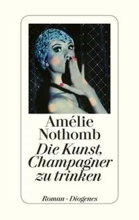 Nothomb |  Die Kunst, Champagner zu trinken | Buch |  Sack Fachmedien