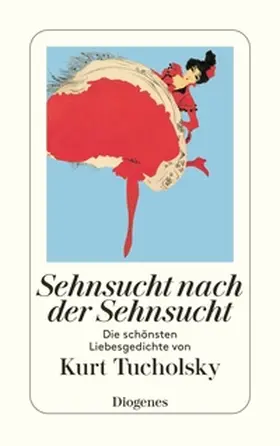 Tucholsky / Kampa / Keel |  Sehnsucht nach der Sehnsucht | Buch |  Sack Fachmedien