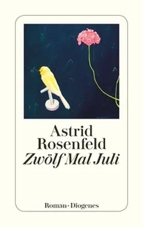 Rosenfeld |  Zwölf Mal Juli | Buch |  Sack Fachmedien
