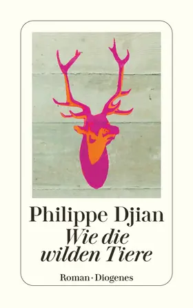 Djian |  Wie die wilden Tiere | Buch |  Sack Fachmedien