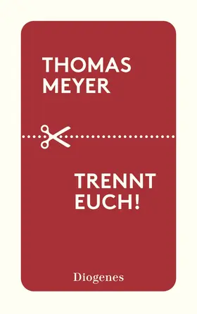 Meyer | Trennt euch! | Buch | 978-3-257-24427-4 | sack.de