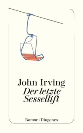 Irving |  Der letzte Sessellift | Buch |  Sack Fachmedien