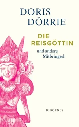 Dörrie | Die Reisgöttin | Buch | 978-3-257-24804-3 | www2.sack.de