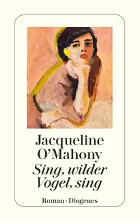 O’Mahony | Sing, wilder Vogel, sing | Buch | 978-3-257-24838-8 | www2.sack.de