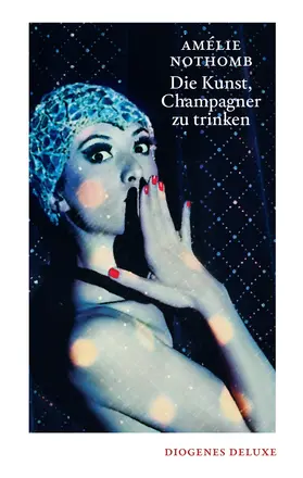 Nothomb |  Die Kunst, Champagner zu trinken | Buch |  Sack Fachmedien