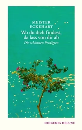 Eckehart | Wo du dich findest, da lass von dir ab | Buch | 978-3-257-26164-6 | www2.sack.de