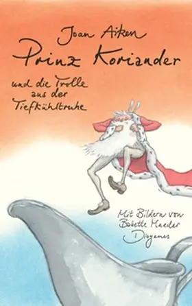 Aiken / Maeder |  Prinz Koriander und die Trolle aus der Tiefkühltruhe | eBook | Sack Fachmedien