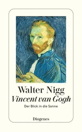 Nigg |  Vincent van Gogh - Der Blick in die Sonne | eBook | Sack Fachmedien
