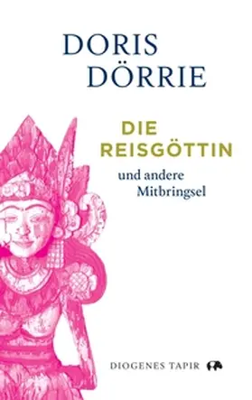 Dörrie |  Die Reisgöttin | eBook | Sack Fachmedien