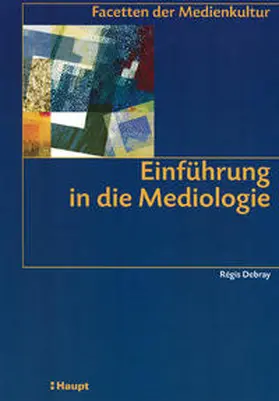 Debray |  Einführung in die Mediologie | Buch |  Sack Fachmedien