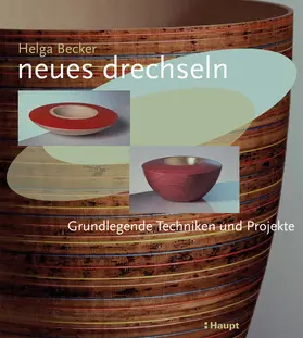 Becker |  Neues drechseln | Buch |  Sack Fachmedien