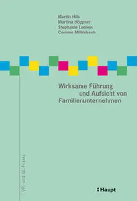Hilb / Höppner / Leenen |  Wirksame Führung und Aufsicht von Familienunternehmen | Buch |  Sack Fachmedien