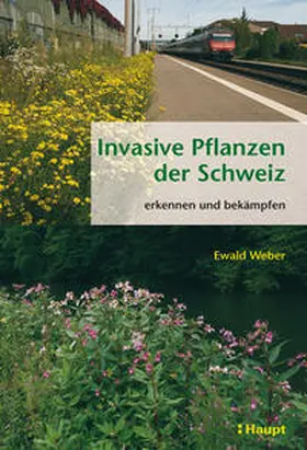 Weber |  Invasive Pflanzen der Schweiz | Buch |  Sack Fachmedien