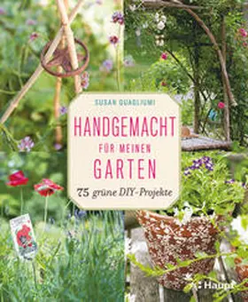 Guagliumi |  Handgemacht für meinen Garten | Buch |  Sack Fachmedien