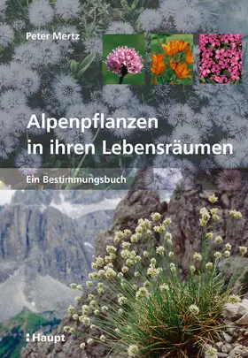 Mertz |  Alpenpflanzen in ihren Lebensräumen | Buch |  Sack Fachmedien