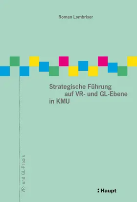 Lombriser |  Strategische Führung auf VR- und GL-Ebene in KMU | Buch |  Sack Fachmedien