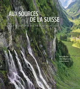 Wenger / Lalou / Hapka |  Aux sources de la Suisse | Buch |  Sack Fachmedien