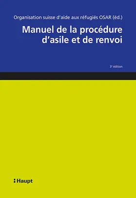 Organisation suisse d'aide aux réfugiés OSAR | Manuel de la procédure d'asile et de renvoi | Buch | 978-3-258-08185-4 | sack.de