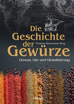 Berg | Die Geschichte der Gewürze | Buch | 978-3-258-08357-5 | www2.sack.de