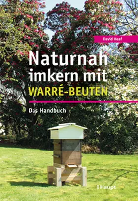 Heaf |  Naturnah imkern mit Warré-Beuten | Buch |  Sack Fachmedien