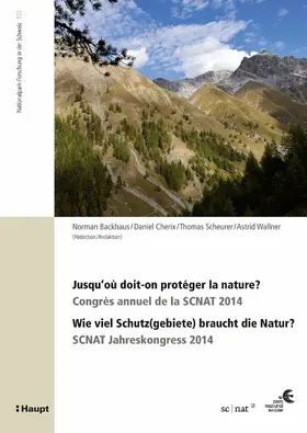Backhaus / Cherix / Scheurer |  Jusqu'où doit-on protéger la nature? / Wie viel Schutz(gebiete) braucht die Natur? | eBook | Sack Fachmedien