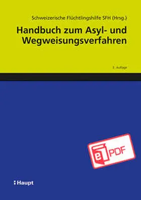 Schweizerische Flüchtlingshilfe SFH / Progin-Theuerkauf / Büchler |  Handbuch zum Asyl- und Wegweisungsverfahren | eBook | Sack Fachmedien